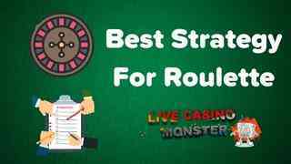What is the Best Strategy for Roulette ?