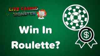 How to Win at Roulette ?