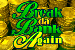Break da Bank Again